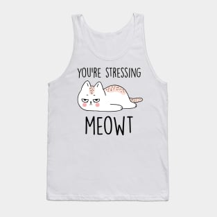 You're Stressing Meowt Gift Cat Lover Tank Top